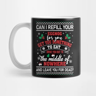 Christmas Vacation Quote Can I Refill Your Eggnog T-Shirt Mug